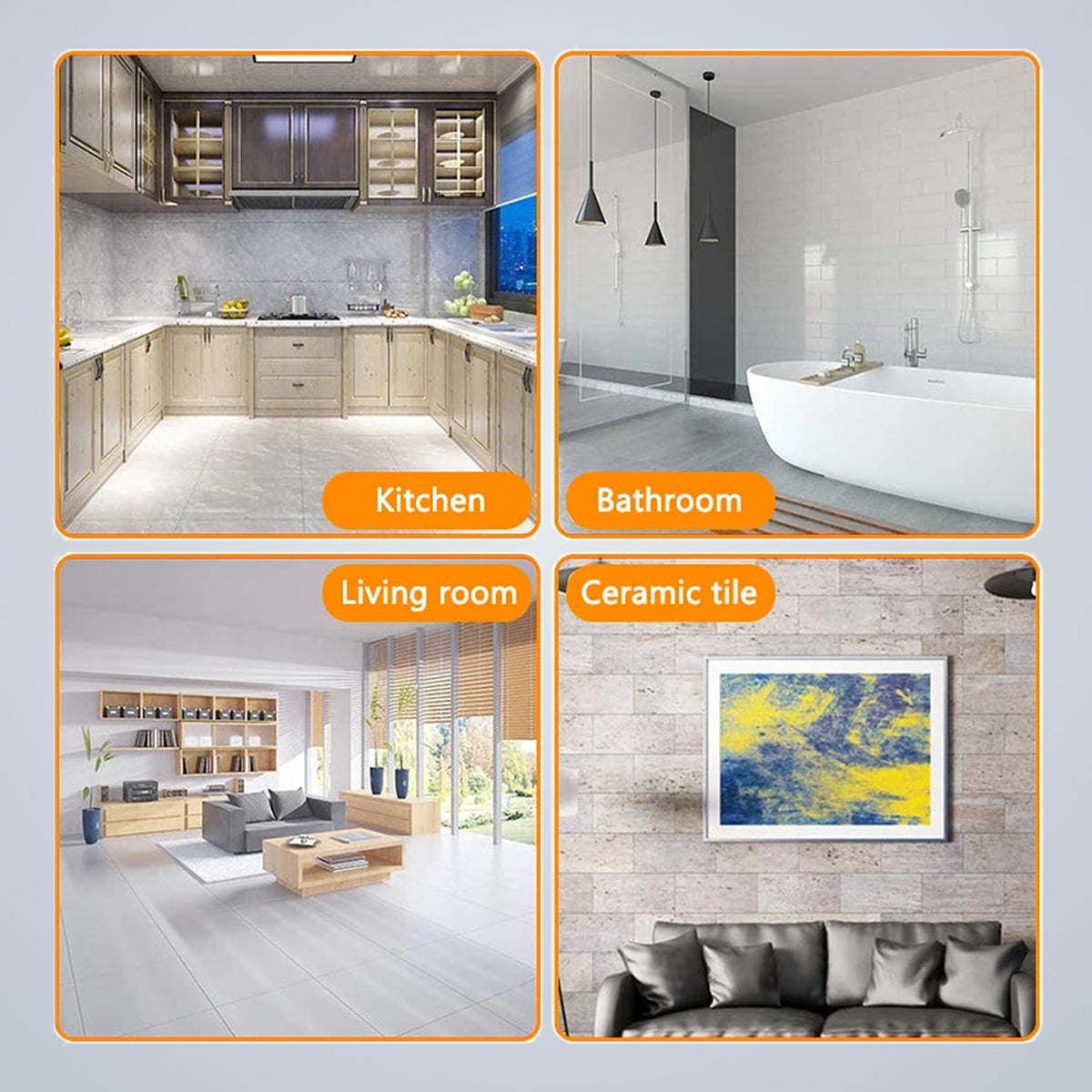 Where it is used: kitchen, bathroom, living room and ceramic tile